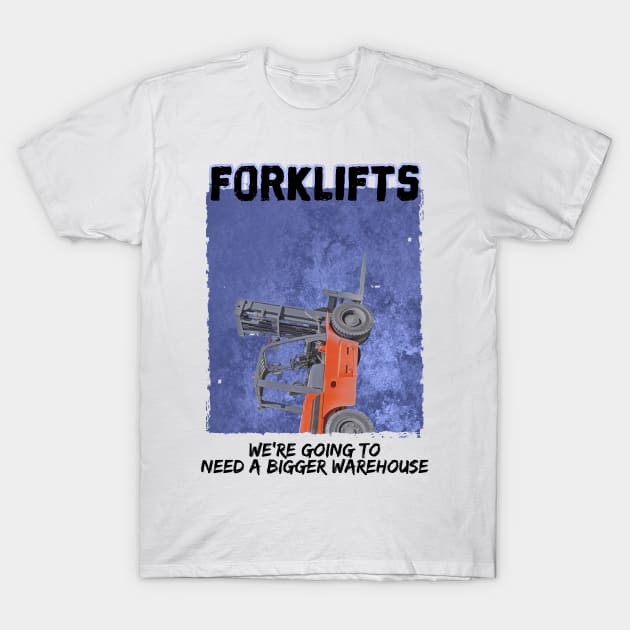 Forklifts Parody T-Shirt by ExtraGoodSauce